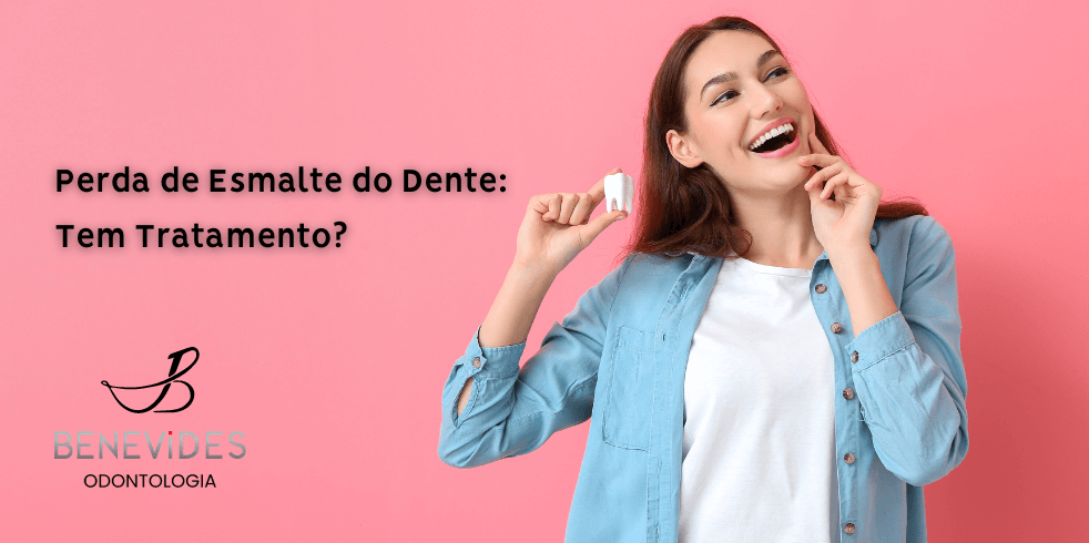 Perda de Esmalte do Dente: Tem Tratamento?