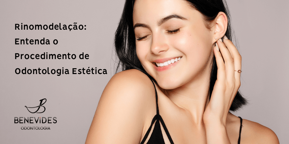 Rinomodelação: Entenda o Procedimento de Odontologia Estética